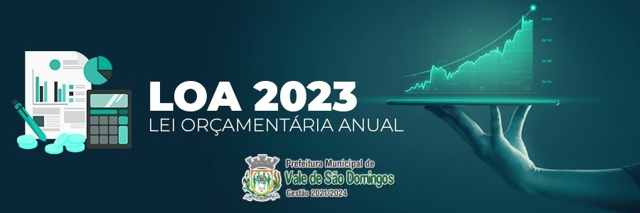 Lei Orçamentaria Anual - LOA 2023